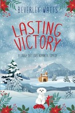 Lasting Victory: A Romantic Comedy (The Dartmouth Diaries),Bever