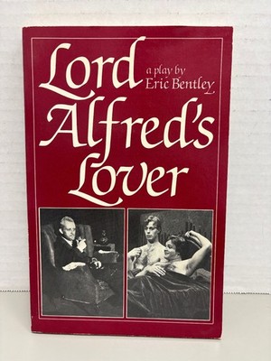 Lord Alfred's Lover Eric Bentley 1981 Play Oscar Wilde Drama Personal Library