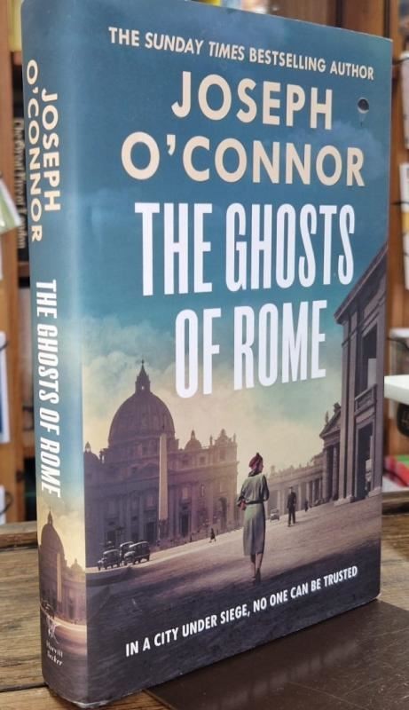 The Ghosts of Rome : Joseph O'Connor