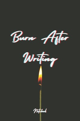 Burn After Writing Notebook: Journal notebook, blank lined paper, great for men
