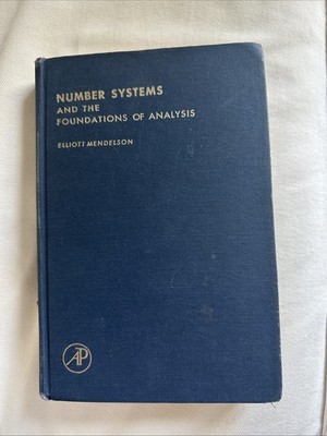 Number Systems and the Foundations of Analysis by Elliot Mendelson (Hardcover)