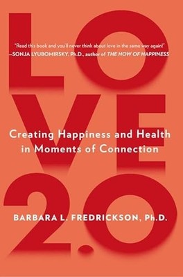 Love 2.0: Finding Happiness and Health in M by Barbara L. Fredrickson 0142180475