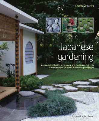 JAPANESE GARDENING: AN INSPIRATIONAL GUIDE TO DESIGNING By Charles Chesshire NEW