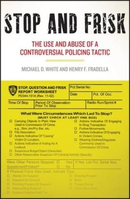 Stop and Frisk: The Use and Abuse of a Controversial Policing Tactic - GOOD