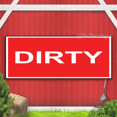 DIRTY Indoor Outdoor Banner Sign with grommets