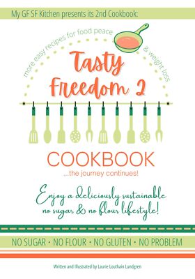 Tasty Freedom 2 Cookbook by Laurie Louthain Lundgren