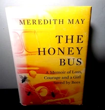 The Honey Bus : A Memoir of Loss, Courage and a Girl *SIGNED*