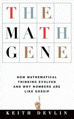 The Math Gene: How Mathematical Thinking ..., Devlin, .