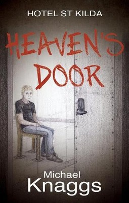 Heaven's Door (Hotel St Kilda): 2, Knaggs, Michael
