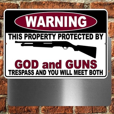 Warning Protected By God And Guns Trespass And Meet Both Metal Sign 5 SIZES SG33