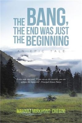 The Bang, the End Was Just the Beginning: An Epic Tale (Paperback or Softback)