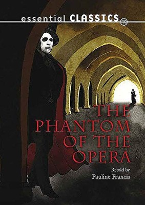 PHANTOM OF THE OPERA (ESSENTIAL CLASSICS) By Pauline Francis **BRAND NEW**