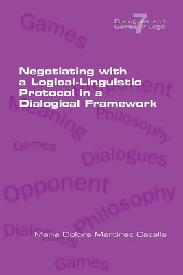 Negotiating with a Logical-Linguistic Protocol in a Dialogical Framework Cazalla