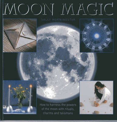 Moon Magic, Sally Morningstar,  Hardback