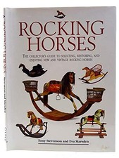 Rocking Horses: The Collector's Guide to Selecting, Restoring... by Marsden, Eva