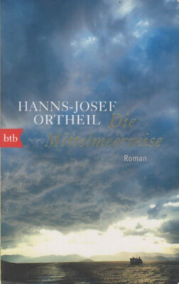 Die Mittelmeerreise - Roman eines Heranwachsenden Hanns-Josef Ortheil Literatur