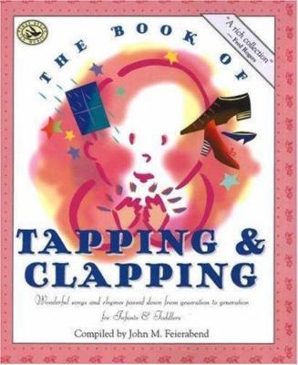 The Book of Tapping & Clapping: Wonderful Songs and Rhymes Passed Down from...