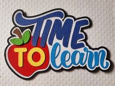 Time To Learn School Title. Scrapbook, Card Making Paper Piecing