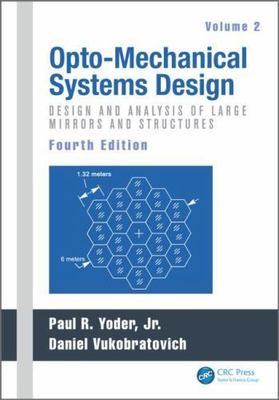 Opto-Mechanical Systems Design, Volume 2 : Design and Analysis of Large Mirrors