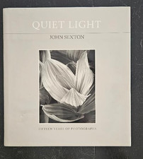 Quiet Light Fifteen Years of Photographs Signed By John Sexton HC/DJ 1990 1st Ed