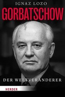 Gorbatschow | Der WeltveräNderer | Ignaz Lozo | Taschenbuch | 416 S. | Deutsch
