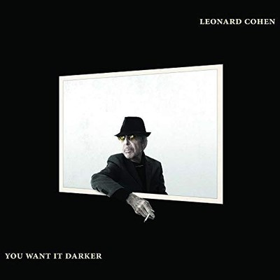 You Want It Darker by Leonard Cohen