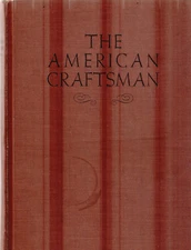 THE AMERICAN CRAFTSMAN (1940) SCOTT GRAHAM WILLIAMSON, ILLUSTRATED WITH PHOTOS