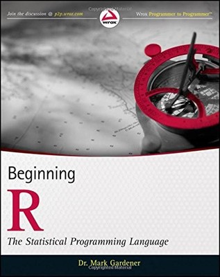 BEGINNING R: THE STATISTICAL PROGRAMMING LANGUAGE By Mark Gardener **BRAND NEW**