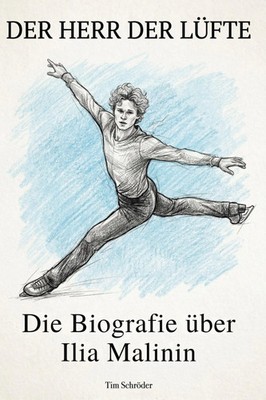 Die Biografie über Ilia Malinin | Tim Schröder | Der Herr der Lüfte | Buch