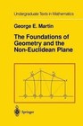 The Foundations of Geometry and the Non-Euclidean Plane by G. E. Martin (Paperback, 2011)