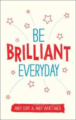 Be Brilliant Every Day - Paperback By Cope, Andy - GOOD