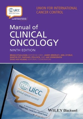 UICC MANUAL OF CLINICAL ONCOLOGY 9E by O'SULLIVAN, BRIAN Hardback Self Help