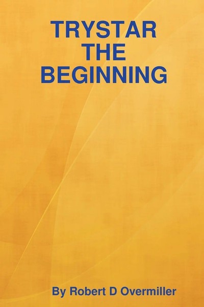 Robert D. Overmiller | Trystar The Beginning | Taschenbuch | Englisch (2008)-image
