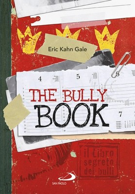 Das Bully Buch. Das geheime Buch der Mobber - Kahn Gale Eric
