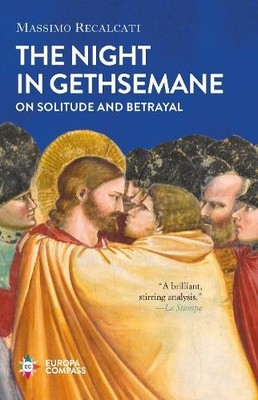 The Night in Gethsemane: On Solitud..., Recalcati, Mass