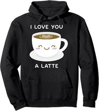 I Love You A Latte Coffee Lover Heart Valentine Unisex Hooded Sweatshirt