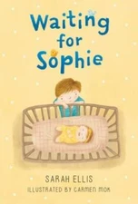 Waiting for Sophie - Hardcover By Ellis, Sarah - GOOD