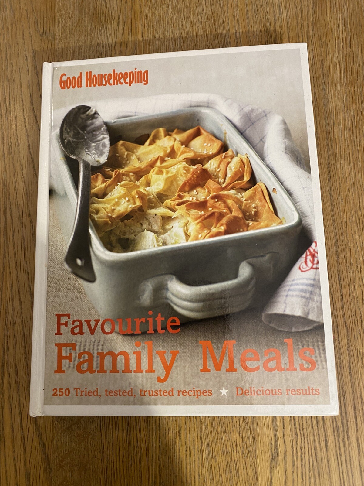 Good Housekeeping Favourite Family Meals: 250 tried, tested, trusted recipes;...