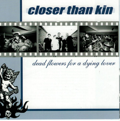 CLOSER THAN KIN Dead flowers for a dying lover mCD (2002 Fond of life Records)