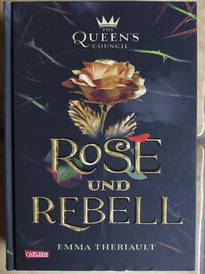 Queen's Council Rose und Rebell / Emma Theriault (Carlsen, gebunden, Disney)