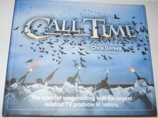 Call Time by Chris Dorsey HARDCOVER Wingshooting Hunting Ducks Birds Pheasants 