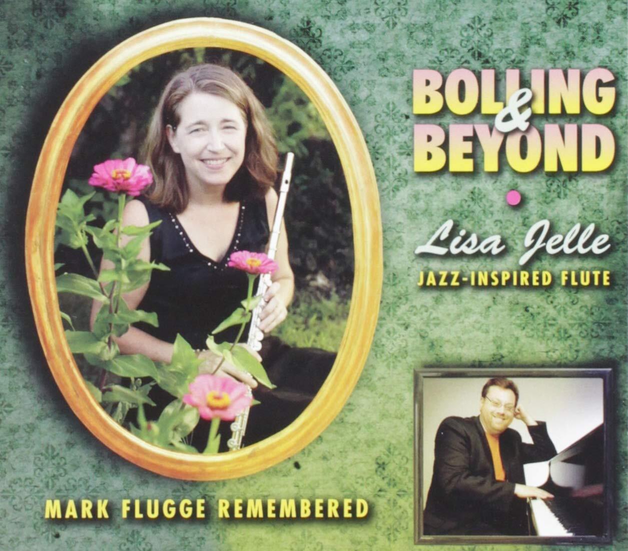 Lisa A. Jelle Bolling And Beyond: Lisa Jelle, Jazz-Inspired Flute. Mark Flu (CD)