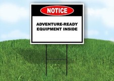 Notice Adventure-Ready Equipment Inside 18 in x24 in Yard Road Sign w/ Stand