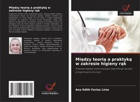 Ana Edith Farias Lima | Mi¿Dzy Teori¿ A Praktyk¿ W Zakresie Higieny R¿K | Buch