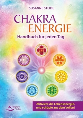Das Chakra-Energie-Handbuch für jeden Tag Susanne Steidl