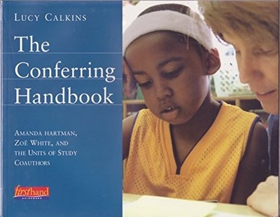 The Conferring Handbook (Units of Study ..., White, Zoe