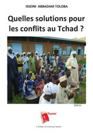 Isseini Abbadam Toloba | Quelles Solutions Pour Les Conflits Au Tchad ? | Buch