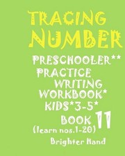 " "tracing: NUMBER "PRESCHOOLERS PRACTICE Writing WORKBOOK, KIDS AGES 3-5" " " "
