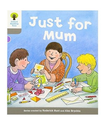 Oxford Reading Tree: Level 1: Decode and Develop: Just for Mum, Roderick Hunt, A