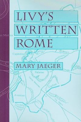 Livy's Written Rome, Jaeger, Mary, Acceptable Book